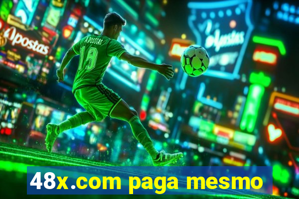 48x.com paga mesmo